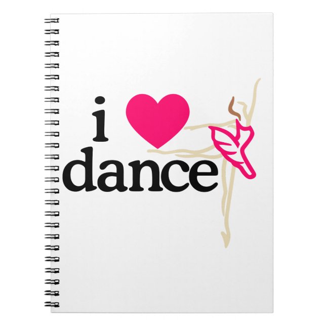 I Love DANCE Spiral Notebook (Front)