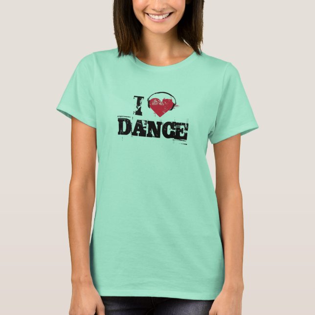 I love dance T-Shirt (Front)