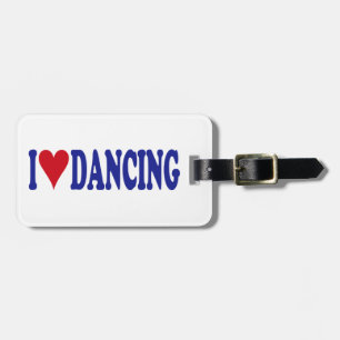 I Love Dancing Luggage Tag
