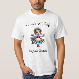I Love Dancing - Step Into Rhythm T-Shirt