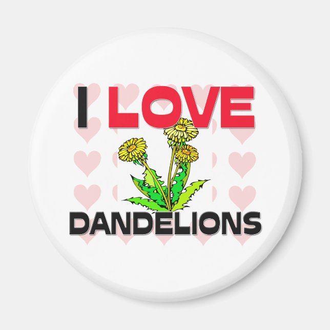 I Love Dandelions Magnet (Front)