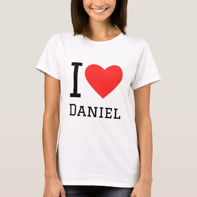 I love daniel T-Shirt (Front)