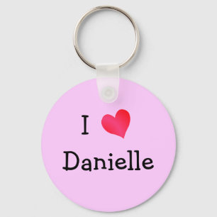 I Love Danielle Key Ring
