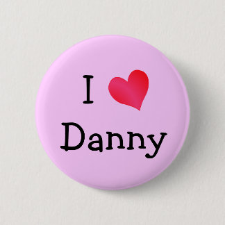 I Love Danny 6 Cm Round Badge