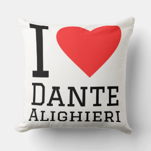 I love dante Alighieri Cushion