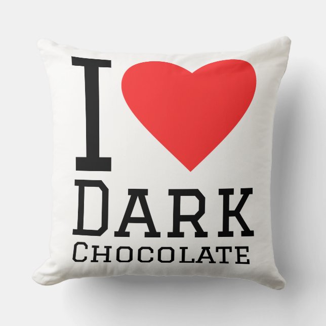 I love dark chocolate  cushion (Front)