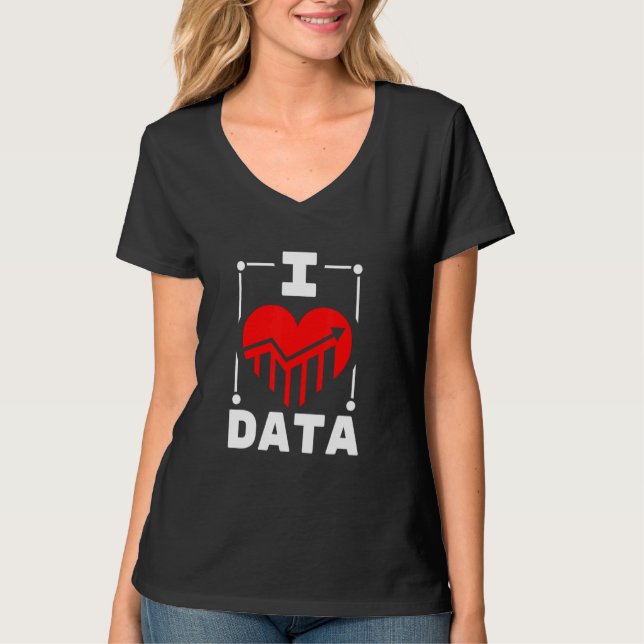 I Love Data Data Builder T-Shirt (Front)