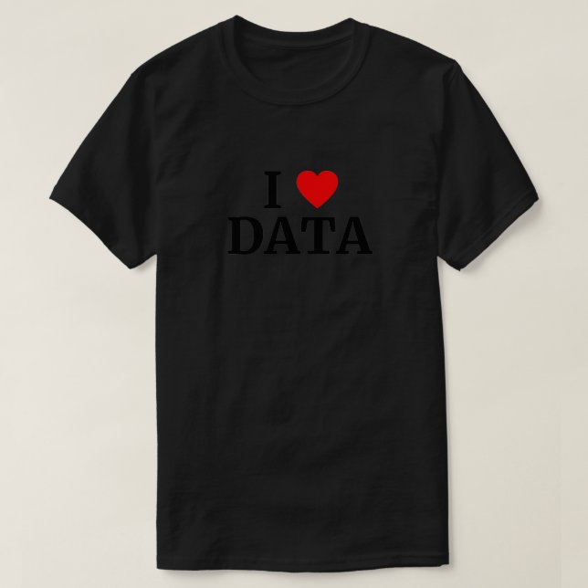 I Love Data Heart T-Shirt (Design Front)