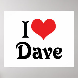 I Love Dave Poster