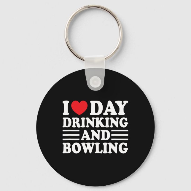 I Love Day Drinking And Bowling Funny Beer Tailgat Key Ring (Front)