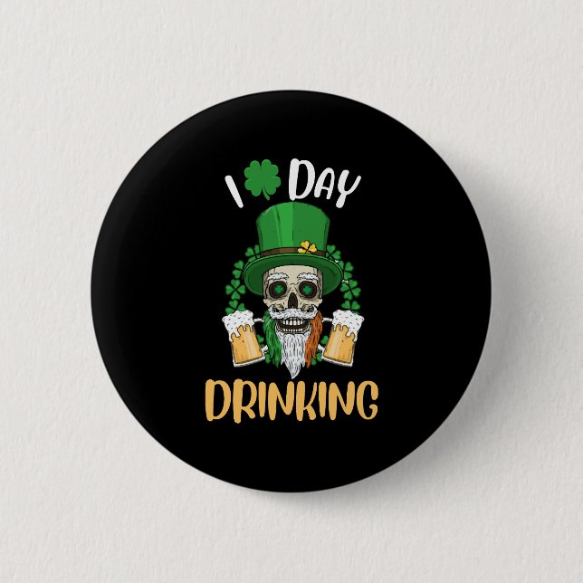 I Love Day Drinking Funny St Patricks Day 6 Cm Round Badge (Front)