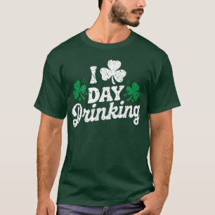 I Love Day Drinking Funny St Patrick's Day Irish T-Shirt