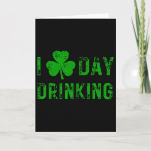 I Love Day Drinking - Shamrock Heart - Love - St P Card