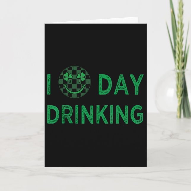 I Love Day Drinking St Patricks Day Funny Men Wome Card (Front)