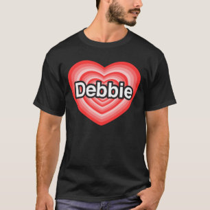 I love Debbie. I love you Debbie. Heart T-Shirt