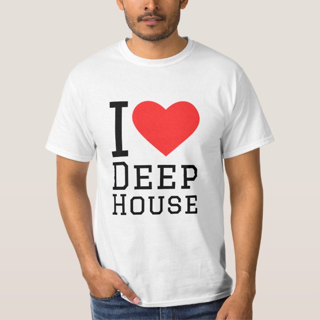 I love deep house T-Shirt (Front)