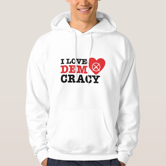 I Love Democracy – Hoody (Front)