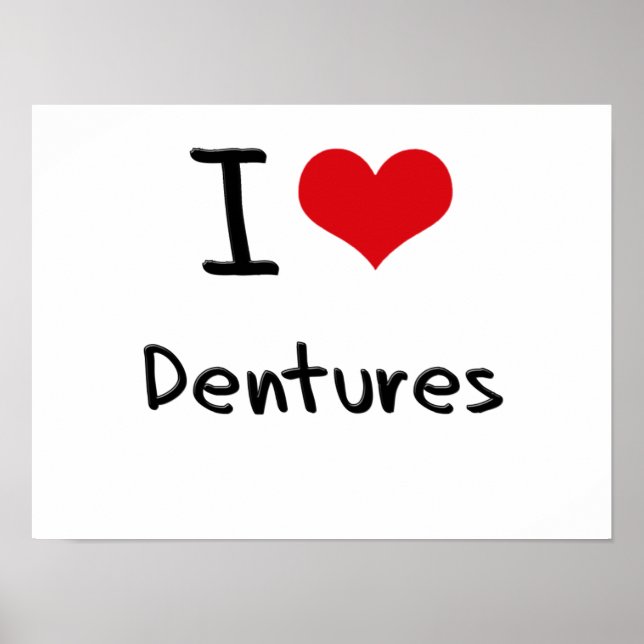 I Love Dentures Poster (Front)