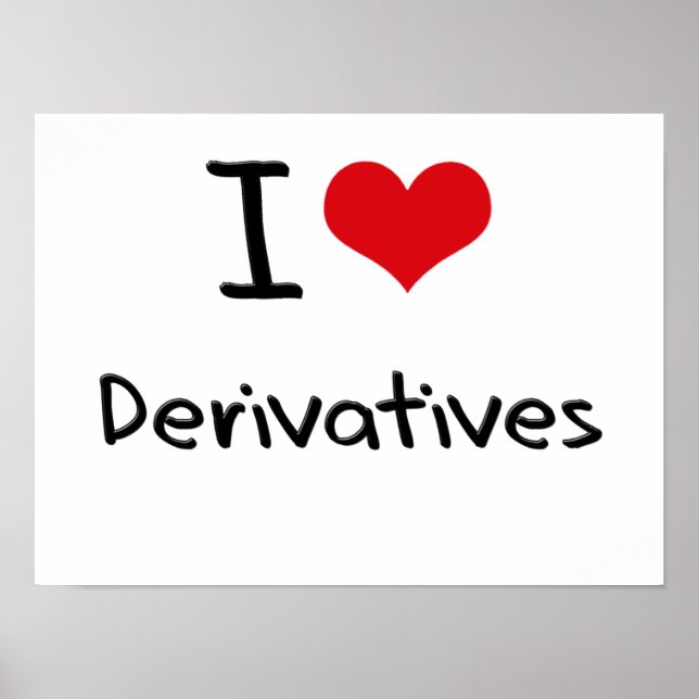 I Love Derivatives Poster (Front)