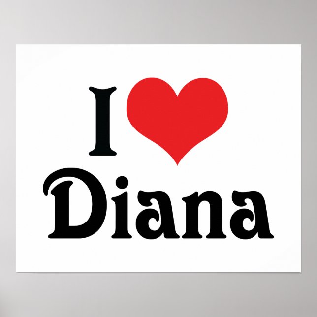 I Love Diana Poster (Front)