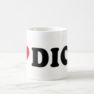 I LOVE DICK COFFEE MUG