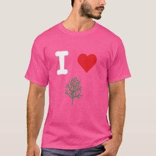 I Love Dill Salad Greens Pickle Herbs Tasty Culina T-Shirt