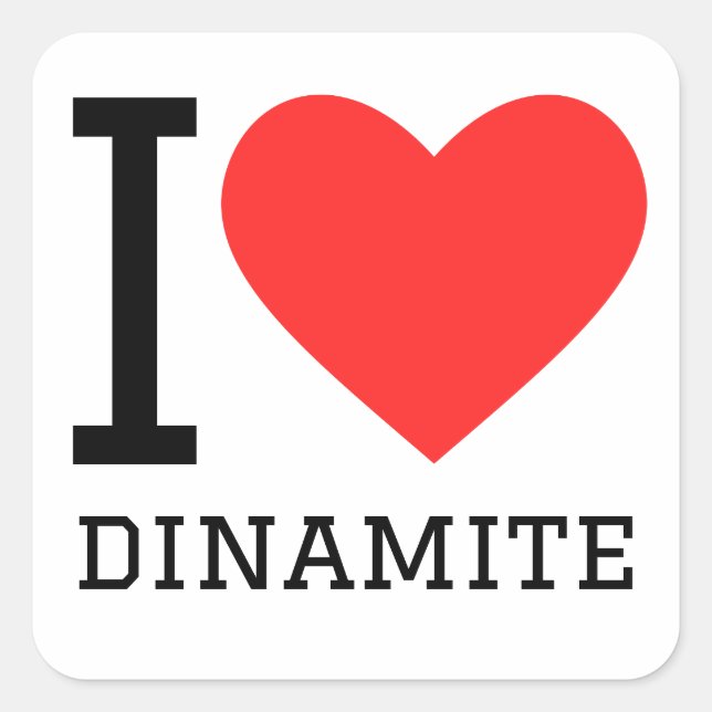I love dinamite square sticker (Front)