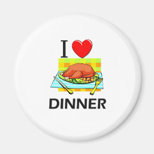 I Love Dinner Magnet