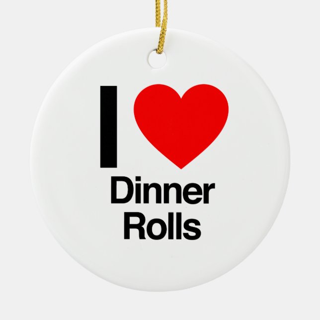 i love dinner rolls ceramic tree decoration (Front)