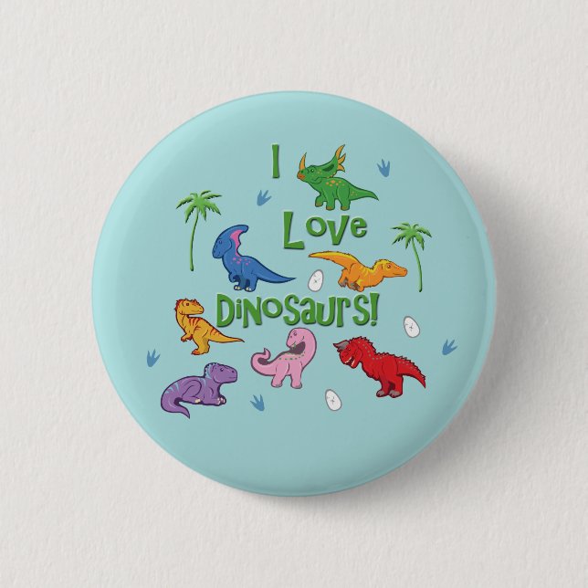 I Love Dinosaurs! (Cute) 6 Cm Round Badge (Front)