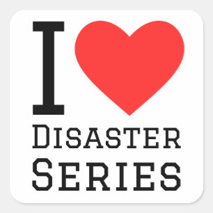 I love disaster series square sticker
