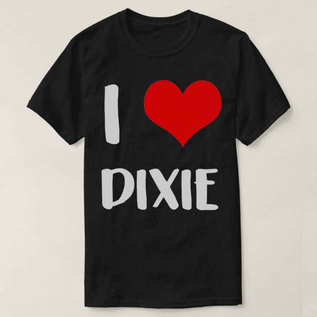 I love DIXIE valentine sorry ladies guys heart bel T-Shirt (Design Front)