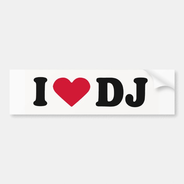 I LOVE DJ BUMPER STICKER (Front)