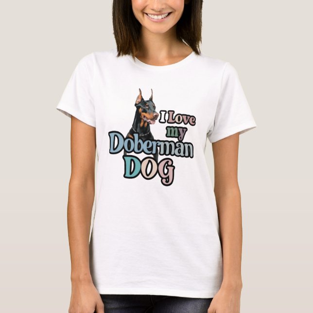 I love Doberman Dog T-Shirt (Front)