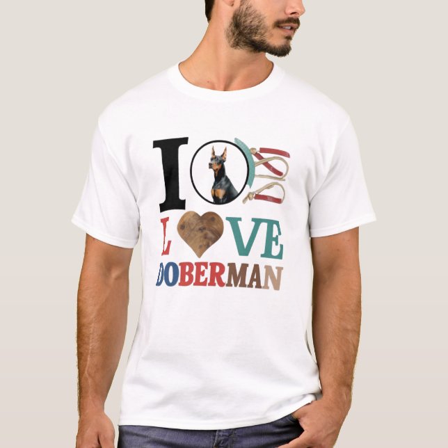 I love Doberman Dog T-Shirt (Front)
