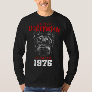 I love doberman since 1975 T-Shirt