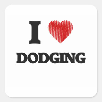 I love Dodging Square Sticker