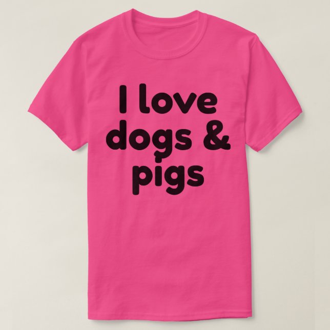 I Love Dogs And Pigs Premium 2993  T-Shirt (Design Front)