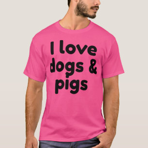 I Love Dogs And Pigs Premium 2993 T-Shirt