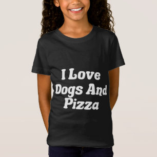 I Love Dogs And Pizza T-Shirt