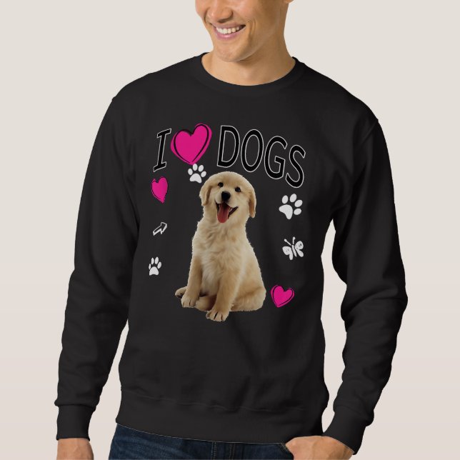 I Love Dogs Golden Labrador Retriever Sweatshirt (Front)
