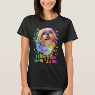 I Love Dogs I Shih Tzu Not Dog Mom Humor Fur Mom T-Shirt