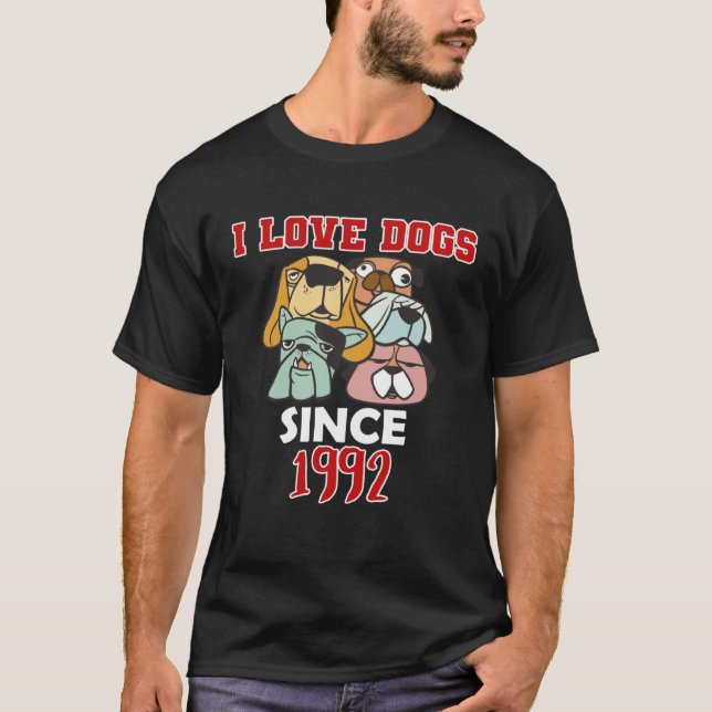 I love dogs since 1992 T-Shirt (Front)
