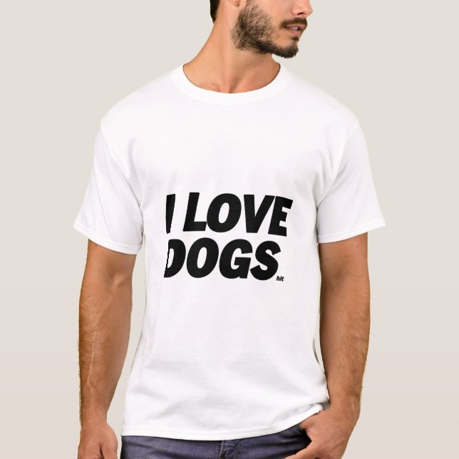 I Love Dogs T-Shirt (Front)