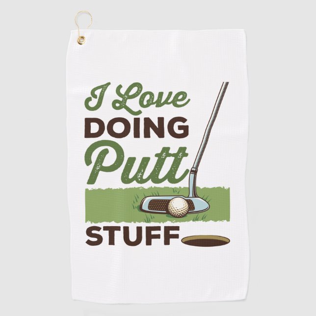 I Love Doing Putt Stuff Funny Golf Putting Towel (Front)