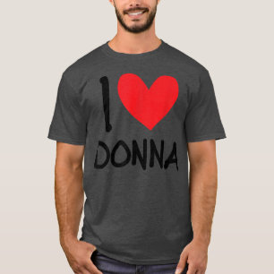 I Love Donna Name Personalised Girl Woman Bff Frie T-Shirt
