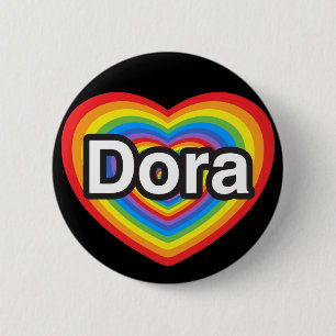 I love Dora. I love you Dora. Heart 6 Cm Round Badge