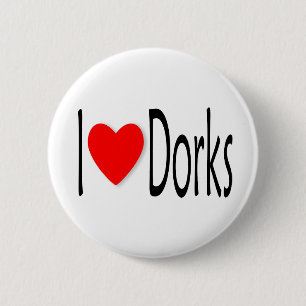 I Love Dorks 6 Cm Round Badge