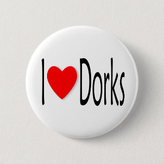 I Love Dorks 6 Cm Round Badge