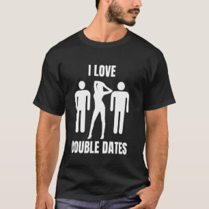 I Love Double Dates Funny Swingers Lifestyle Wife  T-Shirt